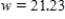 <strong>A wooden beam has a rectangular cross section of height h and width w (see figure).The strength S of the beam is directly proportional to the width and the square of the height.What are the dimensions of the strongest beam that can be cut from a round log of diameter d = 26 inches? Round your answers to two decimal places.[Hint:   where k > 0 is the proportionality constant.]   ​</strong> A)   inches and   inches B)   inches and   inches C)   inches and   inches D)   inches and   inches E)   inches and   inches <div style=padding-top: 35px> 