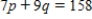 <strong>p is in dollars and q is the number of units.Find the elasticity of the demand function at the price </strong> A) -4.04 B) 1.00 C) 4.04 D) -0.78 E) 0.78