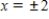 <strong>Find any vertical asymptotes for the given function. </strong> A) B) C) D) E) no vertical asymptotes