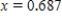 <strong>Solve the following equation for x accurate to three decimal places. </strong> A) B) C) D) E) 