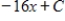 <strong>Find the indefinite integral and check the result by differentiation. </strong> A) B) C) D) E) none of the above
