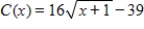 <strong>The marginal cost of a product is modeled by ,when x = 8,C = 9.Find the cost function. </strong> A) B) C) D) E)