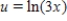 <strong>Identify u and dv for finding the integral using integration by parts. </strong> A) ; B) ; C) ; D) ; E) ;