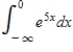 <strong>Determine whether the improper integral diverges or converges.Evaluate the integral if it converges. </strong> A) converges to 0 B) converges to 5 C) converges to D) diverges to E) diverges to