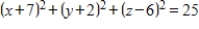 <strong>Find the standard equation of the sphere whose center is and whose radius is 5. </strong> A) B) C) D) E)