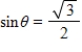 <strong>Find two values of θ that satisfy the equation below.Give values of θ in radians Do not use a calculator. </strong> A) B) C) D) E)