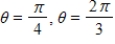 <strong>Find two values of θ that satisfy the equation below.Give values of θ in radians Do not use a calculator. </strong> A) B) C) D) E)