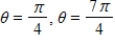 <strong>Find two values of θ that satisfy the equation below.Give values of θ in radians Do not use a calculator. </strong> A) B) C) D) E)