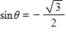 <strong>Find two values of θ that satisfy the equation below.Give values of θ in radians Do not use a calculator. </strong> A) B) C) D) E)