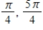 <strong>Solve the equation below for For some of the equations you should use the trigonometric identities listed in this section.Use the trace feature of a graphing utility to verify your results. </strong> A) B) C) D) E) 