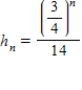 <strong>A ball is dropped from a height of 14 feet,and on each rebound it rises to its preceding height.Write an expression for the height of the nth rebound.</strong> A) B) C) D) E)