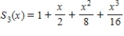 <strong>Find the Taylor polynomials (centred at zero)of degree (a)1,(b)2,(c)3,and (d)4. </strong> A) , , , B) , , , C) , , , D) , , , E) , , ,
