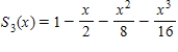 <strong>Find the Taylor polynomials (centred at zero)of degree (a)1,(b)2,(c)3,and (d)4. </strong> A) , , , B) , , , C) , , , D) , , , E) , , ,