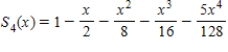 <strong>Find the Taylor polynomials (centred at zero)of degree (a)1,(b)2,(c)3,and (d)4. </strong> A) , , , B) , , , C) , , , D) , , , E) , , ,