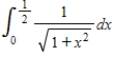 Use the fourth-degree Taylor polynomial centered at zero for the function to approximate the integral Round your answer to nearest ten thousandth. 