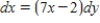 <strong>Write the the differential equation by separating the variables. </strong> A) B) C) D) No, the variables cannot be separated E) 