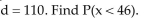 <strong>Suppose x is a random variable best described by a uniform probability distribution with c = 30 and  </strong> A)0.02 B)0.2 C)0.3 D)0.16 <div style=padding-top: 35px> 
