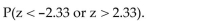 <strong>Use the standard normal distribution to find  </strong> A).7888 B).9809 C).0198 D).0606 <div style=padding-top: 35px> 