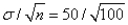 (A) E(   ) =   = 450, and SE(   ) =   = 5 (B) P(   < 445) = P(Z < -1) = 0.5000 - 0.3413 = 0.1587 (C) P(445<   <455) = P(-1.0 < Z < 1.0) = 2(0.3413) = 0.6826 (D) P(   > 460) = P(Z > 2.0) = 0.5000 - 0.4772 = 0.0228 (E) The sample size is large; n = 100 is greater than 30, so the distribution of the average weekly earnings for employees is at least approximately normal.