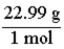<strong>Which of the following is the conversion factor that could be used to convert a mass in grams of sodium to the corresponding number of moles?</strong> A) B) C) D)