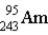 <strong>The nuclear symbol for an americium atom with a mass number of 243 is:</strong> A) B) C) D)