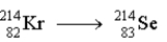 <strong>The following decay occurs through the emission of</strong> A)an alpha particle B)a beta particle C)a positron D)a proton E)neutron