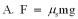 <strong>An object of mass m is at rest on a horizontal surface,and the coefficient of static friction is   and kinetic friction   .If a force F is applied to the object as shown and it remains at rest,then it must be true that  </strong> A)   B)   C)   D)   E)   <div style=padding-top: 35px> 