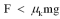 <strong>An object of mass m is at rest on a horizontal surface,and the coefficient of static friction is   and kinetic friction   .If a force F is applied to the object as shown and it remains at rest,then it must be true that  </strong> A)   B)   C)   D)   E)   <div style=padding-top: 35px> 