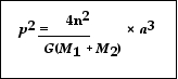 <strong>Newton's version of Kepler's third law states : Solve this equation to find the combined mass of a planet and its satellite, given the orbital period and average separation.</strong> A)M1 + M2 = 4n2 × a3 B)M1 + M2 = G × p2 G p2 4n2 a3 C)M1 + M2 = G × a3 D)M1 + M2 = 4Gu2 × a3 4n2 p2 p2