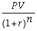<strong>Which of the following statements is false?</strong> A) FV = B) PV = C) FV = C<sub>n</sub> × (1 + r)<sup>n</sup> D) Most investment opportunities have multiple cash flows that occur at different points in time.