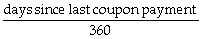 <strong>Which of the following formulas is incorrect?</strong> A) Invoice price = dirty price B) Clean price = dirty price - accrued interest C) Accrued interest = coupon amount × D) Cash price = clean price + accrued interest