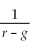 <strong>Which of the following formulas is incorrect?</strong> A) PV of a growing annuity = C × B) PV of an annuity = C × C) PV of a growing perpetuity = D) PV of a perpetuity =