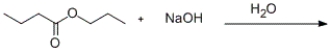 <strong>Which of these products would be formed in the following reaction? </strong> A) 1-propanol and butanoic acid B) 1-propanol and sodium butanoate C) 1-butanol and propanoic acid D) 1-butanol and sodium propanoate
