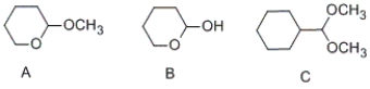 <strong>Which of the following compounds contains an acetal functional group? </strong> A) A and B B) A and C C) B and C D) C only