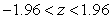 <strong>A marketing firm asked a random set of married and single men how much they were willing to spend on a vacation. Is there sufficient evidence at α = 0.05 to conclude that is there a difference in the two amounts? </strong> A) No, because the test value 0.23 is inside the critical region . B) Yes, because the test value 4.16 is outside the critical region . C) Yes, because the test value 1.60 is inside the critical region . D) No, because the test value 1.60 is outside the critical region .