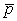 Find and , if , , , and .