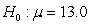 <strong>If the null hypothesis is rejected at 0.05 when a mean of 15.0 is obtained from a random sample, one could also say that</strong> A) the 5% confidence interval for the population mean contains the value 15.0. B) the 95% confidence interval for the population mean contains the value 15.0. C) the 95% confidence interval for the population mean does not contain the value 13.0. D) the 5% confidence interval for the population mean does not contain the value 13.0.