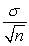 As the sample size n increases, the shape of the distribution of the sample means taken with replacement from a population with mean \mu and standard deviation \sigma , will approach a normal distribution. This distribution will have a mean of \mu and a standard deviation of . This is a statement of the _______________________.