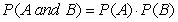 <strong>When two events are independent, the probability of both occurring is:</strong> A) B) C) D)