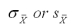 <strong>The notation for the standard deviation of the sampling distribution of the sample mean is __________.</strong> A) B) \sigma <sup>x</sup> C) D)