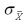 A random sample of size 36 is taken from a population with mean 50 and standard deviation 5.What is ?