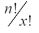 <strong>The number of ways to arrange x successes among n trials is equal to</strong> A) B) C) D)