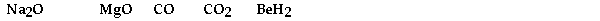 <strong>Which of the following would produce an acidic solution? </strong> A) CO<sub>2</sub><sub> </sub>only B) BeH<sub>2</sub><sub> </sub>only C) CO, CO<sub>2</sub>, and BeH<sub>2</sub> D) Na<sub>2</sub>O, MgO, and BeH<sub>2</sub> E) Na<sub>2</sub>O and MgO
