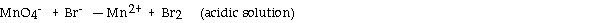 <strong>What is the coefficient of the permanganate ion when the following equation is balanced? </strong> A) 2 B) 1 C) 5 D) 3 E) 4
