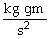 <strong>The unit of force in the English measurement system is   . The SI unit of force is the Newton, which is __________ in base SI units.</strong> A)   B)   C)   D)   E)   <div style=padding-top: 35px> 