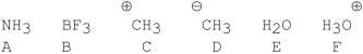 <strong>Which of the following species have tetrahedral bond angles? </strong> A)A, D and E B)A, D, E and F C)A and E D)D only E)A, B and E