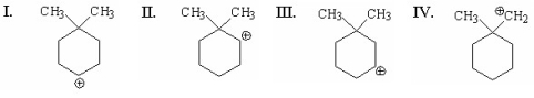 <strong>Which of the following carbocations is likely to rearrange? </strong> A)I B)II C)III D)IV E)II and IV