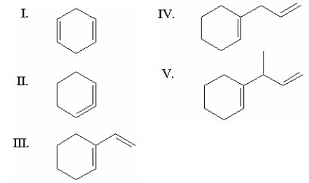 <strong>Which of the following is the most stable diene? </strong> A)I B)II C)III D)IV E)V