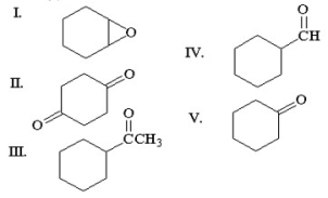 <strong>Which of the following is cyclohexanone? </strong> A)I B)II C)III D)IV E)V