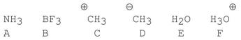 <strong>Which of the following species have tetrahedral bond angles? </strong> A)A,D and E B)A,D,E and F C)A and E D)D only E)A,B and E